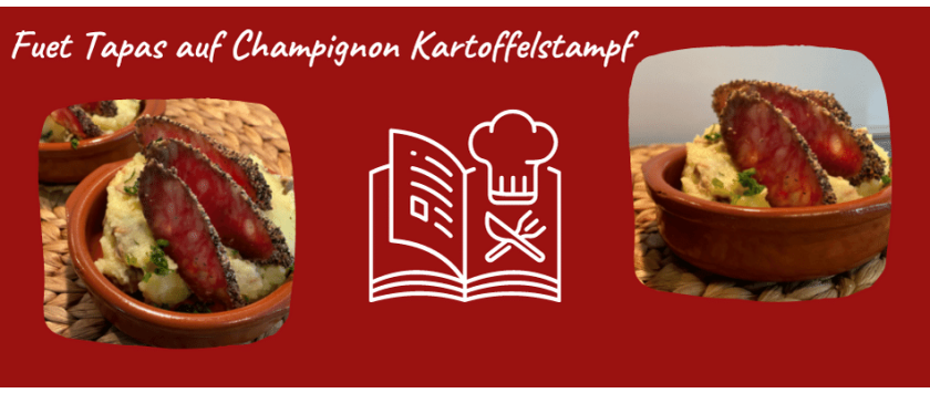 Fuet Tapas auf Champignon Kartoffelstampf