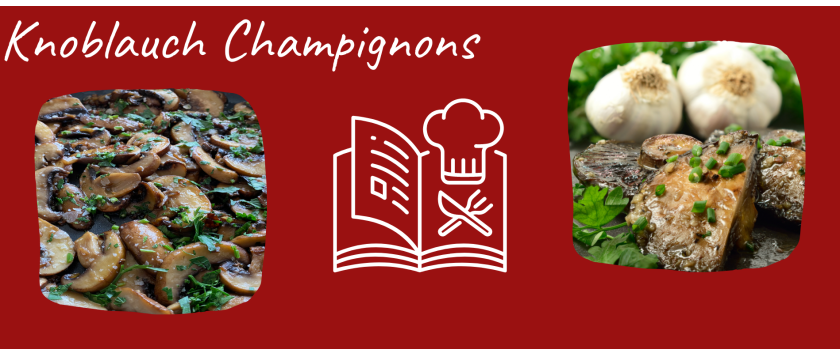 Knoblauch Champignons
