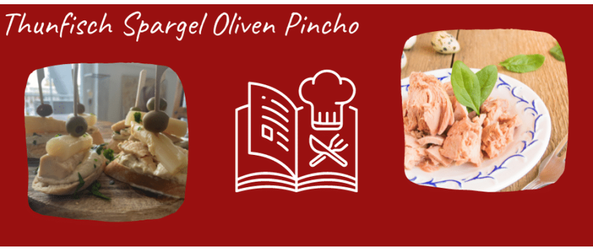 Thunfisch Spargel Oliven Pincho